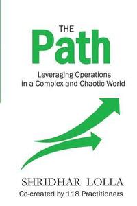 bokomslag The Path: Leveraging Operations in a Complex and Chaotic World