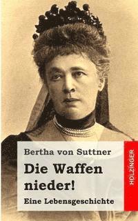 bokomslag Die Waffen nieder!: Eine Lebensgeschichte