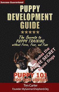 Tim Carter - Puppy Development Guide - Puppy 101 for Dog Lovers: The Secrets to Puppy Training without Force, Fear, and Fuss, Häftad