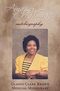 Amazing Grace: autobiography 1