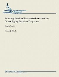 Funding for the Older Americans Act and Other Aging Services Programs 1