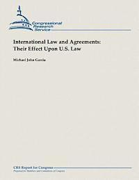 International Law and Agreements: Their Effect Upon U.S. Law 1