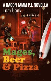 bokomslag Mages, Beer and Pizza: A Dagon Jamm Florida P.I. short story