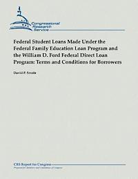 bokomslag Federal Student Loans Made Under the Federal Family Education Loan Program and the William D. Ford Federal Direct Loan Program: Terms and Conditions f