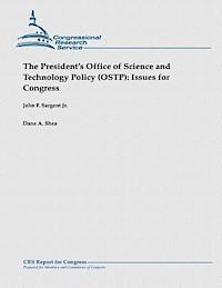 bokomslag The President's Office of Science and Technology Policy (OSTP): Issues for Congress
