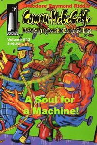 bokomslag Compu-M.E.C.H. Mechanically Engineered and Computerized Hero Volume 12: A Soul for a Machine!