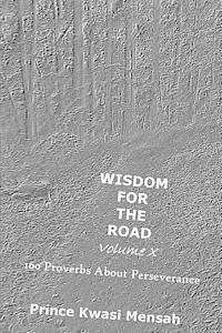 bokomslag Wisdom for the Road - Volume X: 100 Proverbs about Perseverance