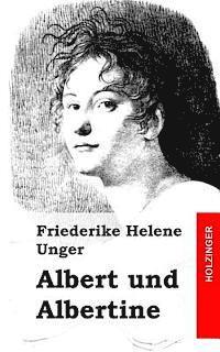 Friederike Helene Unger - Albert und Albertine, Häftad