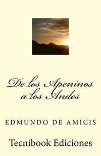 Edmondo De Amicis - de Los Apeninos a Los Andes, Häftad