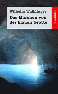 bokomslag Das Märchen von der blauen Grotte
