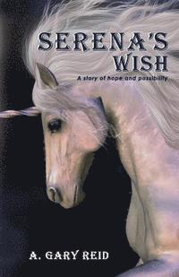 Serena's Wish: A Story of Hope and Possibility 1