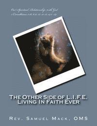 bokomslag The Other Side of L.I.F.E. Living In Faith Ever: Our Spiritual Relationship with God