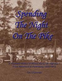 bokomslag Spending the Night on the Pike: A Postcard History of Motels Along US Highway 1 From Richmond to Petersburg 1920-1975