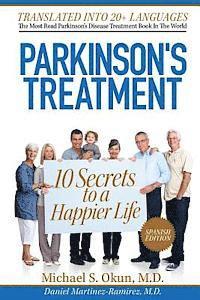 bokomslag Parkinson's Treatment Spanish Edition: 10 Secrets to a Happier Life: 10 secretos para vivir feliz a pesar de la enfermedad de Parkinson