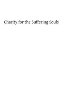 bokomslag Charity for the Suffering Souls: An Explanation of the Catholic Doctrine of Purgatory