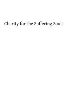 bokomslag Charity for the Suffering Souls: An Explanation of the Catholic Doctrine of Purgatory