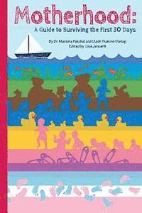 Ulash Thakore-Dunlap, Lisa Jancarik - Motherhood: A Guide To Surviving The First 30 Days, Häftad