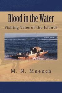 bokomslag Blood in the Water: Fishing Tales of the Islands