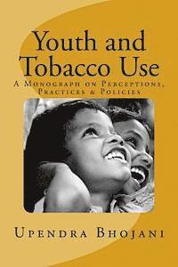 bokomslag Youth and Tobacco Use: : A Monograph on Perceptions, Practices & Policies