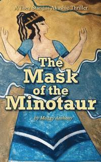 The Mask of the Minotaur: A Thea Stangos Akashic Thriller