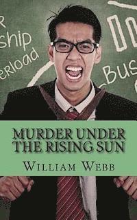 William Webb - Murder Under the Rising Sun: 15 Japanese Serial Killers That Terrified a Nation, Häftad