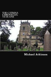 Michael Atkinson - The Catrina Chronicles: Year One, Häftad