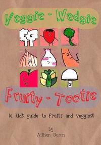 bokomslag Veggie Wedgie, Fruity Tootie