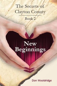 bokomslag New Beginnings: Book 2 The Secrets of Clayton County Trilogy