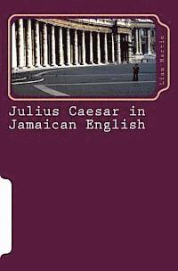 bokomslag Julius Caesar in Jamaican English: Two patois versions of Shakespeare's play