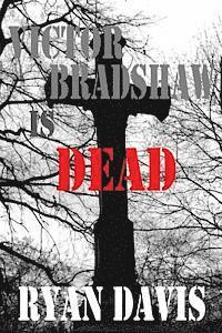 bokomslag Victor Bradshaw Is Dead