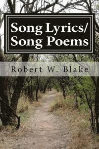 Song Lyrics/Song Poems by Robert Blake aka/'Dr. Bob' (The Music Doctor) 1