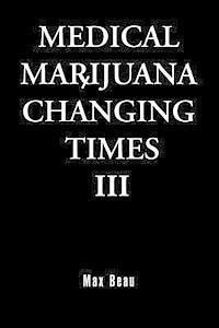 Medical Marijuana Changing Times III 1