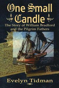 bokomslag One Small Candle: The Story of William Bradford and the Pilgrim Fathers