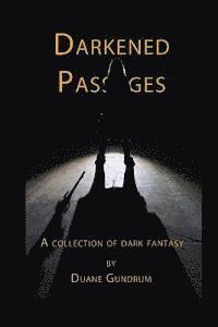 bokomslag Darkened Passages: A Collection of Dark Fantasy