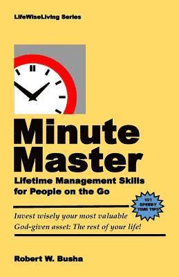 bokomslag Minute Master: Lifetime Management Skills for People on the Go