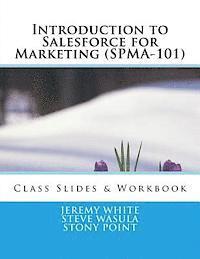 bokomslag Introduction to Salesforce for Marketing (SPMA-101): Class Slides & Exercises
