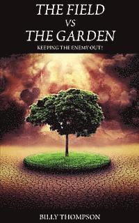 Billy Thompson - The Field vs. The Garden: Keeping the Enemy Out!, Häftad