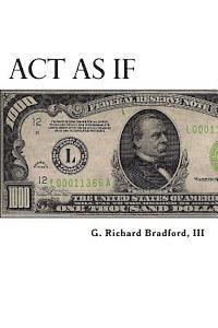 bokomslag Act As If: Question Everything, Set Life Goals, Achieve. What are you waiting for?