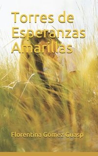 bokomslag Torres de Esperanzas Amarillas
