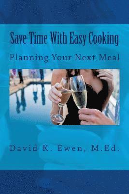 David K. Ewen M. Ed - Save Time With Easy Cooking: Planning Your Next Meal, Häftad