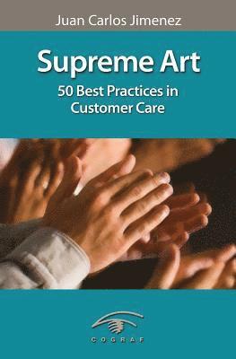 Supreme Art: 50 Best Practices in Customer Care