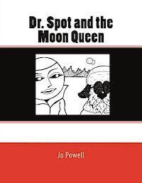 bokomslag Dr. Spot and the Moon Queen
