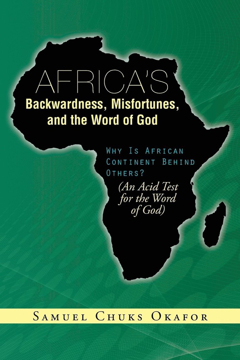 Samuel Chuks Okafor - Africa's Backwardness, Misfortunes, and the Word of God, Häftad