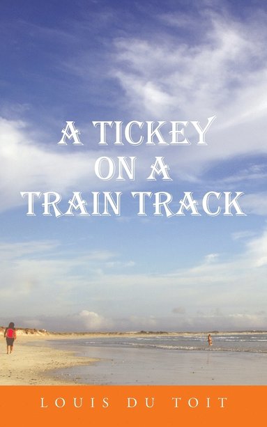 bokomslag Tickey on a Train Track
