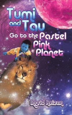 Tumi and Tau Go to the Pastel Pink Planet 1