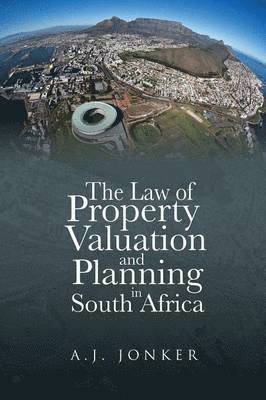 bokomslag The Law of Property Valuation and Planning in South Africa