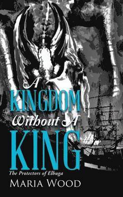 bokomslag A Kingdom Without A King