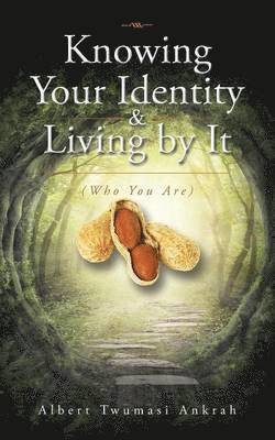 Albert Twumasi Ankrah - Knowing Your Identity & Living by It, Häftad