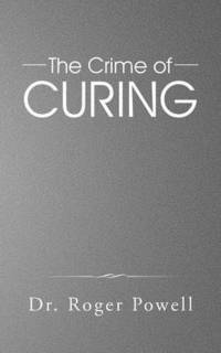 bokomslag The Crime of Curing