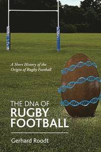 bokomslag The DNA of Rugby Football